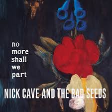 Nick Cave & The Bad Seeds - No More Shall We Part - Vinyl LP Record