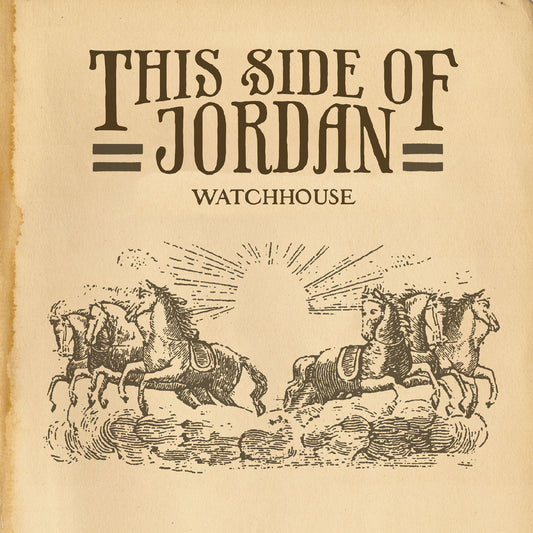 Watchhouse - This Side of Jordan