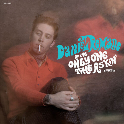 Daniel Romano - If I've Only One Time Askin' [Turquoise Vinyl]