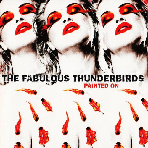 [DAMAGED] The Fabulous Thunderbirds - Painted On [Translucent Red Vinyl]