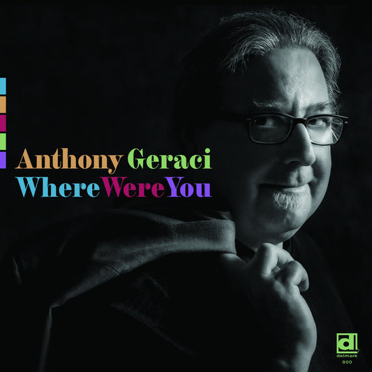 Anthony Geraci - Where Were You LP (Preorder: Ships October 16, 2026)