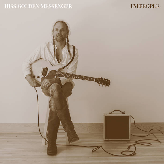 Hiss Golden Messenger - I'm People - (Vinyl LP)