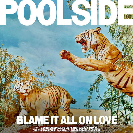 Poolside - Blame It All On Love - (LP Vinyl)